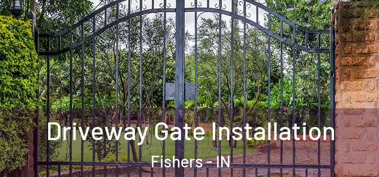  Driveway Gate Installation Fishers - IN