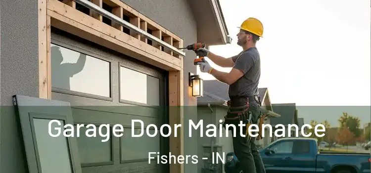 Garage Door Maintenance Fishers - IN