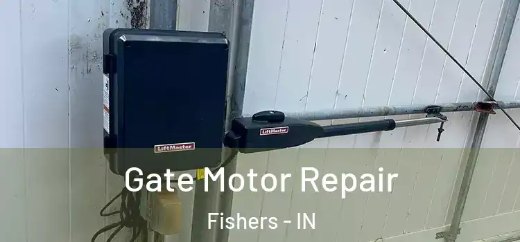 Gate Motor Repair Fishers - IN