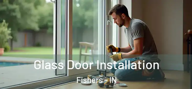Glass Door Installation Fishers - IN