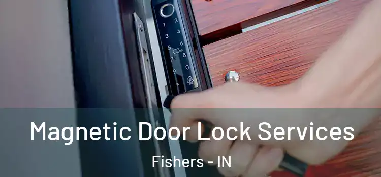 Magnetic Door Lock Services Fishers - IN