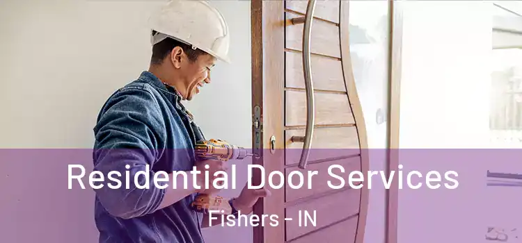 Residential Door Services Fishers - IN